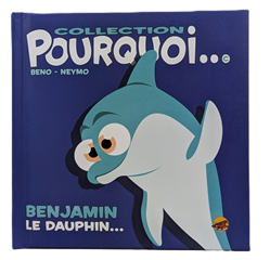 Pourquoi - Benjamin le dauphin