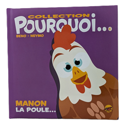 Pourquoi - Manon la poule