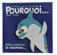 Pourquoi - Benjamin le dauphin